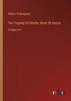 The Tragedy Of Othello, Moor Of Venice