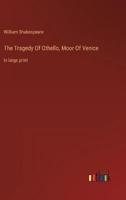 The Tragedy Of Othello, Moor Of Venice