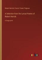 A Selection from the Lyrical Poems of Robert Herrick