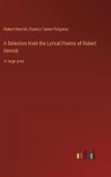 A Selection from the Lyrical Poems of Robert Herrick