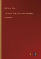 The Water Goats, and Other Troubles