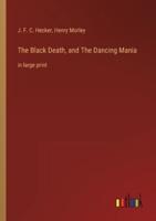 The Black Death, and The Dancing Mania