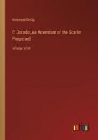 El Dorado; An Adventure of the Scarlet Pimpernel