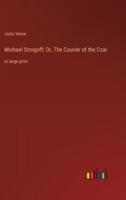 Michael Strogoff; Or, The Courier of the Czar
