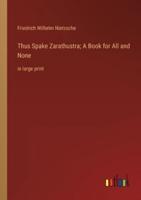 Thus Spake Zarathustra; A Book for All and None
