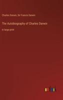 The Autobiography of Charles Darwin