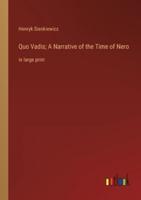 Quo Vadis; A Narrative of the Time of Nero