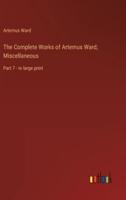 The Complete Works of Artemus Ward; Miscellaneous