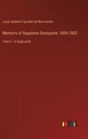 Memoirs of Napoleon Bonaparte; 1804-1805