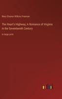 The Heart's Highway; A Romance of Virginia in the Seventeenth Century