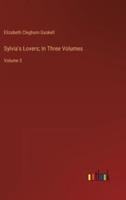 Sylvia's Lovers; In Three Volumes