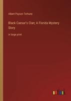 Black Caesar's Clan; A Florida Mystery Story