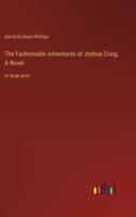 The Fashionable Adventures of Joshua Craig; A Novel