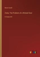 Ziska; The Problem of a Wicked Soul