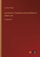 Last Poems; Translations from the Book of Indian Love