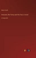 Innocent, Her Fancy and His Fact; A Novel