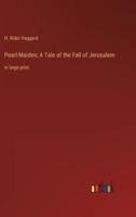 Pearl-Maiden; A Tale of the Fall of Jerusalem