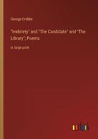Inebriety and The Candidate and The Library; Poems