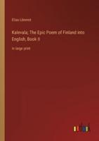 Kalevala; The Epic Poem of Finland Into English, Book II