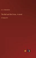 The Ball and the Cross; A Novel