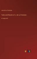 Tales and Novels of J. De La Fontaine