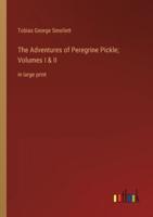 The Adventures of Peregrine Pickle; Volumes I & II