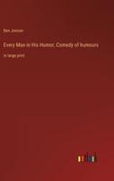 Every Man in His Humor; Comedy of Humours