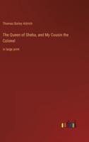 The Queen of Sheba, and My Cousin the Colonel