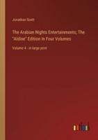 The Arabian Nights Entertainments; The "Aldine" Edition In Four Volumes