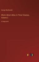 What's Mine's Mine; In Three Volumes, Volume 2