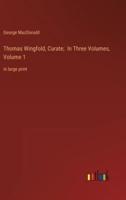 Thomas Wingfold, Curate; In Three Volumes, Volume 1
