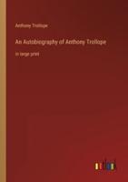 An Autobiography of Anthony Trollope