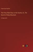 The Pony Rider Boys in the Ozarks; Or, The Secret of Ruby Mountain