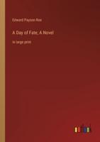 A Day of Fate; A Novel