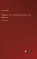 The Battle of the Strong; A Romance of Two Kingdoms