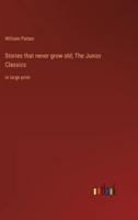 Stories That Never Grow Old; The Junior Classics