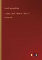 Aria Da Capo; A Play in One Act