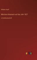 Märchen-Almanach Auf Das Jahr 1827