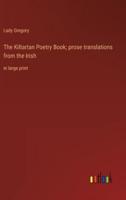 The Kiltartan Poetry Book; Prose Translations from the Irish