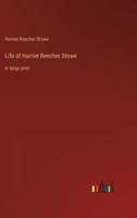 Life of Harriet Beecher Stowe