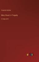 Mary Stuart; A Tragedy