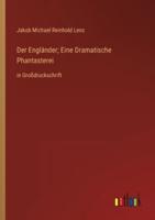 Der Engländer; Eine Dramatische Phantasterei