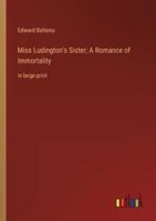 Miss Ludington's Sister; A Romance of Immortality