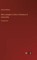 Miss Ludington's Sister; A Romance of Immortality