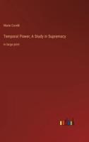 Temporal Power; A Study in Supremacy