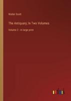 The Antiquary; In Two Volumes