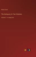 The Antiquary; In Two Volumes