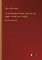 Ein Sommernachtstraum; Übersetzt Von August Wilhelm Von Schlegel