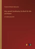 Also Sprach Zarathustra; Ein Buch Für Alle Und Keinen