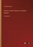 Horace; Ancient Classics for English Readers